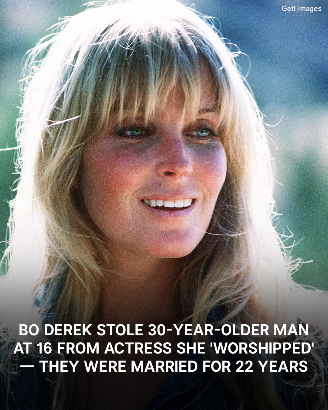 Bo Derek Stole 30-Years-Older Man at 16 from Actress She ‘Worshipped’ — They Were Married for 22 Years