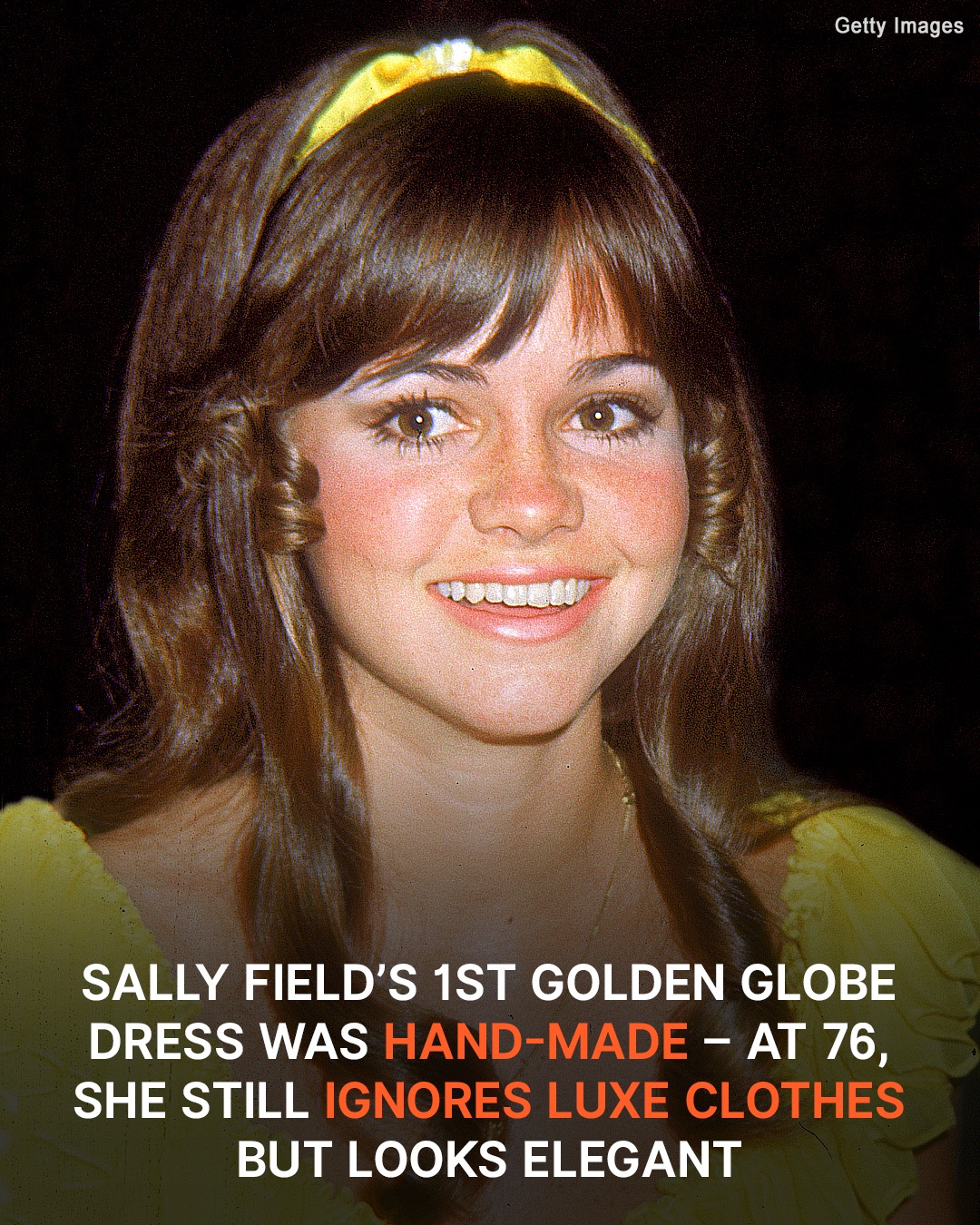 Sally Field’s 1st Golden Globe Dress Was Handmade — At 76, the Down-to-Earth Star Still Looks Elegant