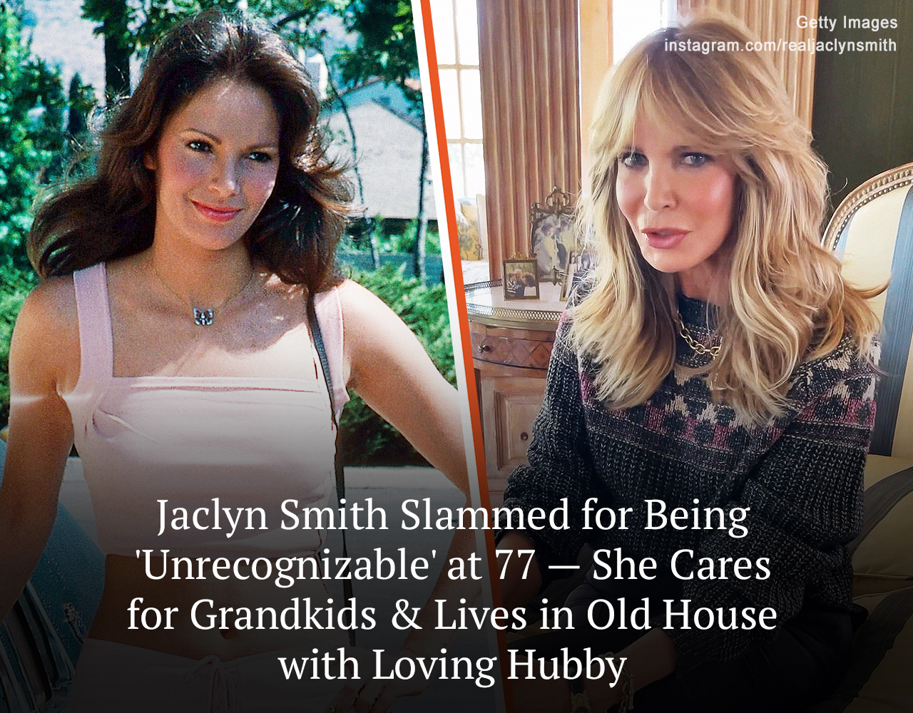 Jaclyn Smith Slammed for Being “Unrecognizable” at 77 – Caring for Grandkids, She Lives in Old House with Loving Hubby