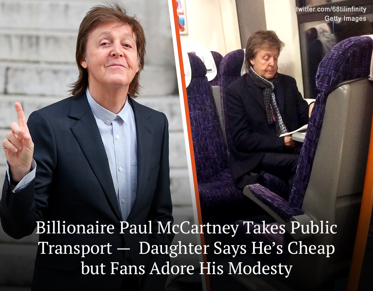 Billionaire Paul McCartney Takes Public Buses & Trains — Daughter Says He’s Cheap but Fans Adore His Modesty