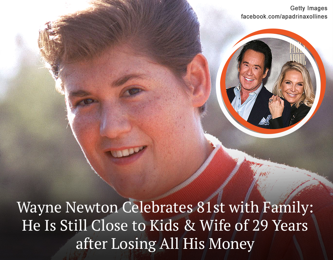 Wayne Newton has gone through various health issues like asthma and heart infections, and he once lost all his money. But his family supported him. Now he is a happy family man who isn’t ready to retire. Even after decades, his wife is still close to him.