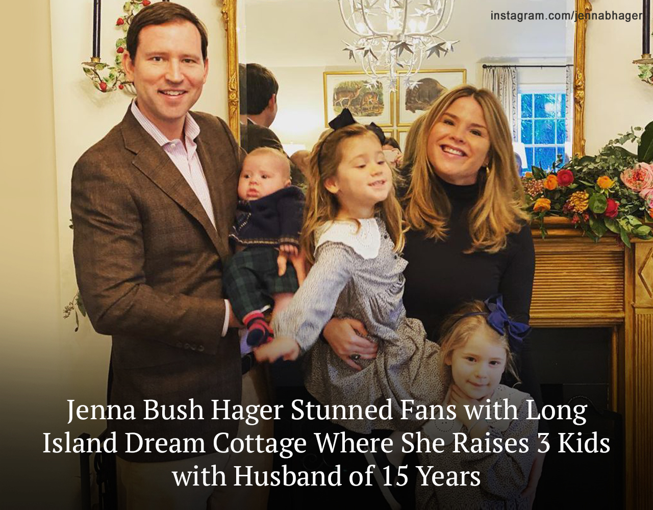 Jenna Bush Hager and her husband, Henry, are raising their three kids, Margaret “Mila” Laura, 9, and Poppy Louise, 7, and son Henry “Hal” Harold, 3, in their cottage just minutes outside Manhattan